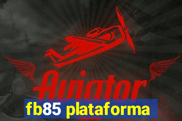 fb85 plataforma